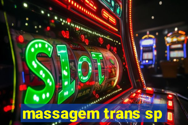 massagem trans sp